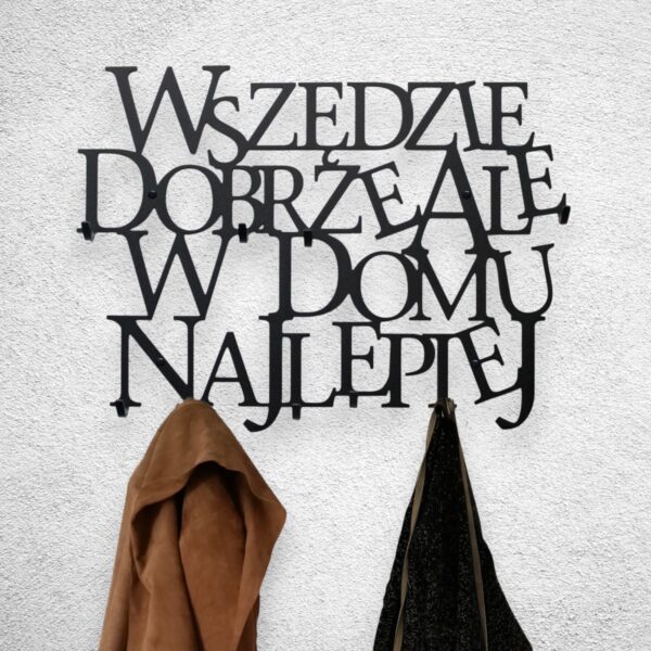 Wieszak z cytatem Wszędzie dobrze ale w domu najlepiej