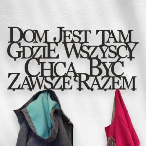 Nowoczesny Wieszak z cytatem Dom jest tam gdzie wszyscy chcą być zawsze razem