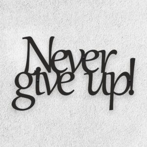 Motywacyjny Metalowy napis na ścianę Never give up