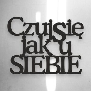 Napis na ścianę Czuj się jak u siebie