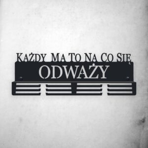 motywacyjny wieszak na medale każdy ma to na co się odważy