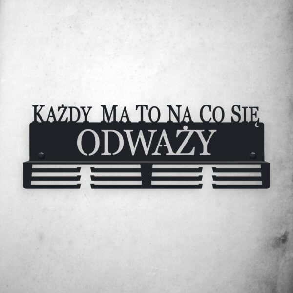 motywacyjny wieszak na medale każdy ma to na co się odważy